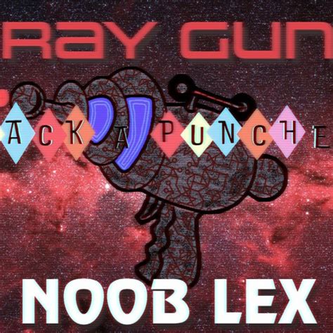 Stream Ray Gun (Pack A Punched) [Remix] by Noob Lex | Listen online for ...