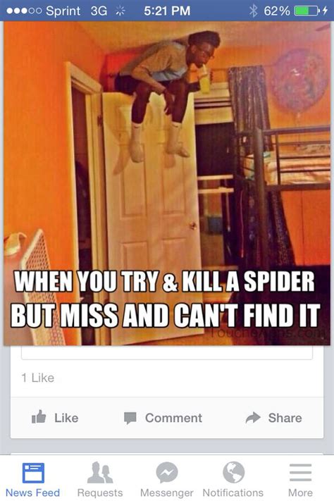 When you try to kill a spider but miss and can't find it. | Cute quotes ...