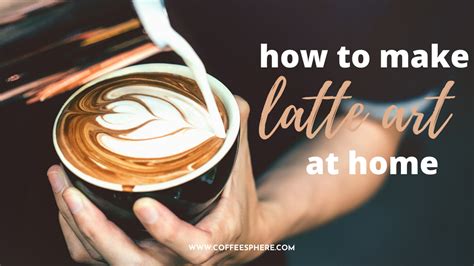 How To Make Latte Art At Home Without Expensive Coffee Machines