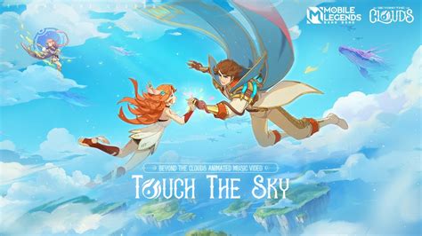 Touch the Sky | Beyond the Clouds Animated Music Video丨Mobile Legends: Bang Bang - YouTube