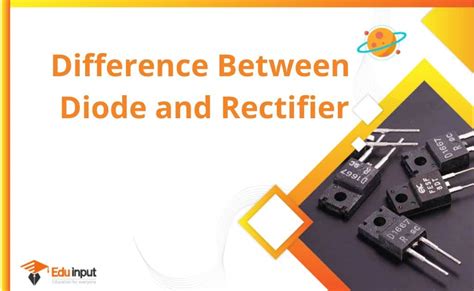 Difference Between Diode and Rectifier