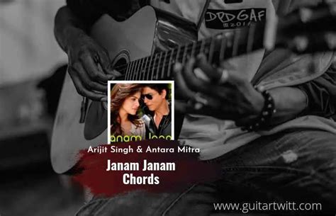 Janam Janam Chords By Arijit Singh & Antara Mitra | Dilwale - Guitartwitt