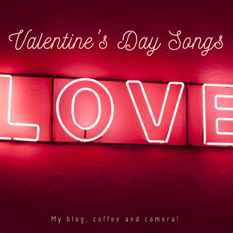 My blog,coffee and camera!: Valentine's Day Love Songs 1