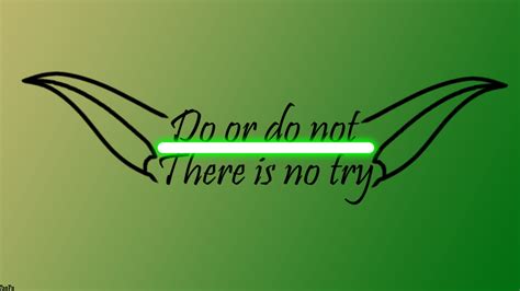 Do or do not, there is no try - Wallpaper by FanFu on DeviantArt