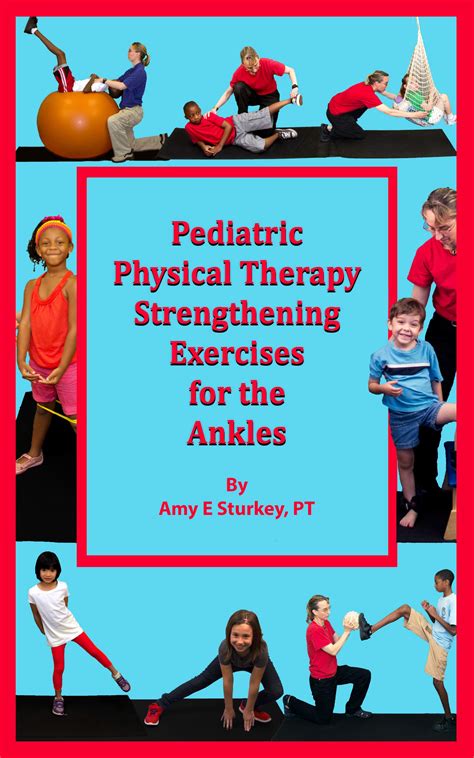 Pediatric Physical Therapy Strengthening Exercises for the Ankles ...