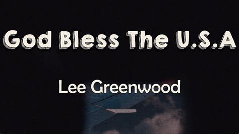 Lee Greenwood - God Bless The USA (Lyrics) | And I'm proud to be an American Where at least I ...