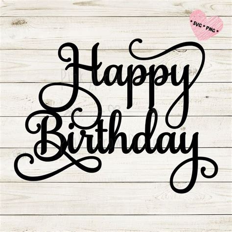 Happy Birthday Svg, Happy Birthday Cake Topper Svg, Birthday Svg ...