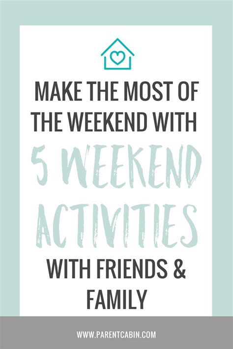 5 Creative Weekend Activities With Friends & Family • Parent CabinParent Cabin