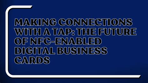 Making Connections with a Tap: The Future of NFC-enabled Digital Busin – Virtux NFC Business Cards