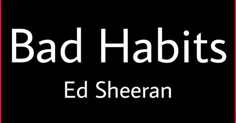 Ed Sheeran - Bad Habits Lyrics