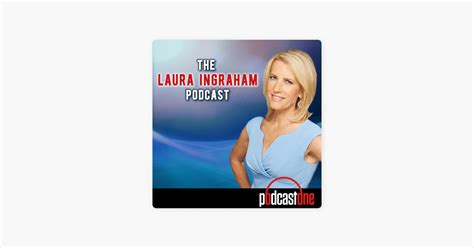 ‎The Laura Ingraham Podcast on Apple Podcasts