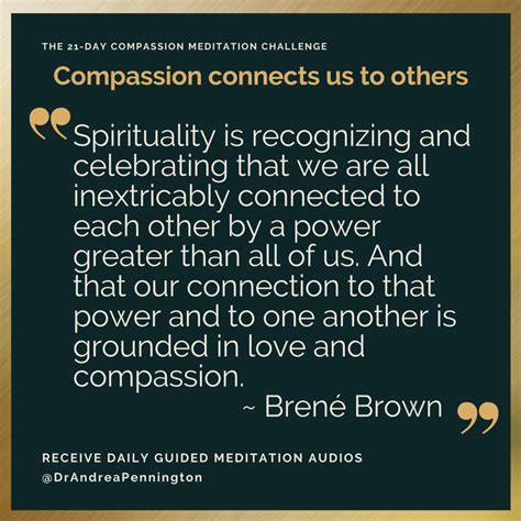 Day 1: Compassion connects us to others ~Brené Brown – The Attunement ...