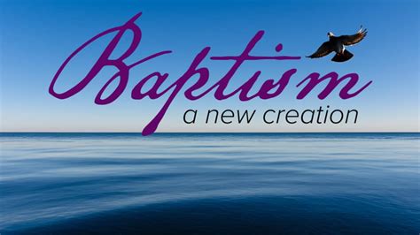 Baptism: A New Creation – Crossings Community Church