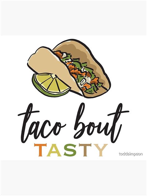 "Taco Bout Tasty - Street Taco Art" Poster for Sale by toddsimpson ...