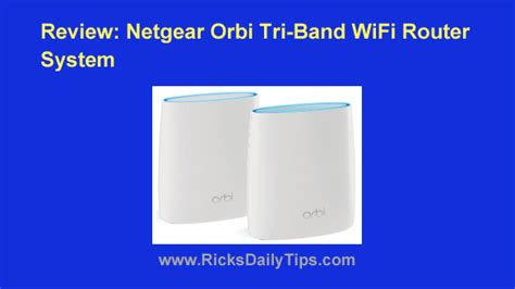 Review: Netgear Orbi Tri-Band WiFi Router System