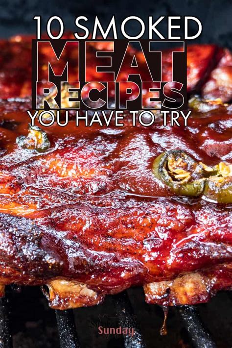 10 Smoked Meat Recipes - You've Gotta Try #8 - Smoked Meat Sunday