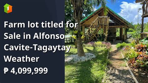 Farm lot titled for Sale in Alfonso Cavite-Tagaytay Weather - YouTube