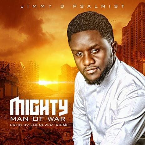 Jimmy D Psalmist - Mighty Man of War MP3 Download & Lyrics | Boomplay