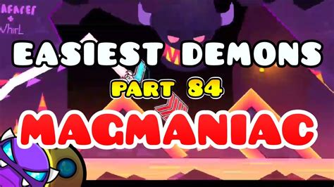 EASIEST DEMONS Geometry Dash - magmaniac - Easy Demon Nº 84 - Road To 500 Easy Demons - GD 2.2 ...