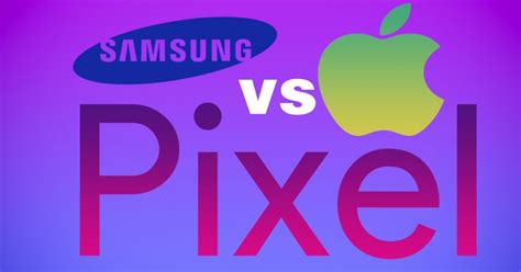 Samsung vs iPhone vs Google Pixel – How far Behind is the Pixel? - Gizmogo