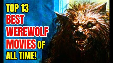 Top 13 Best WEREWOLF Movies Of All Time! - YouTube | Best werewolf ...