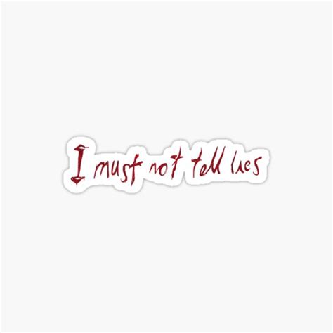 "I must not tell lies" Sticker by lozo828 | Redbubble