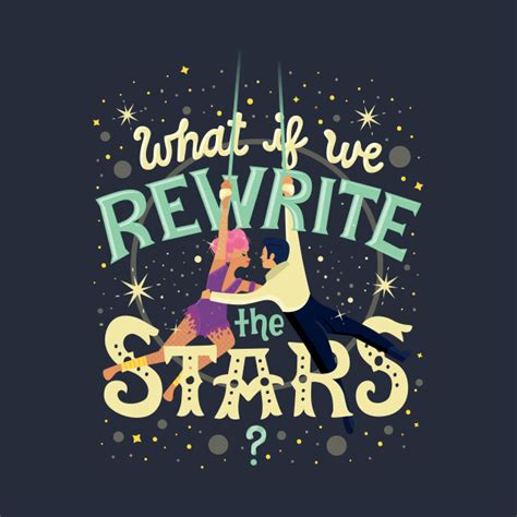 Rewrite the stars - Greatest Showman - T-Shirt | TeePublic