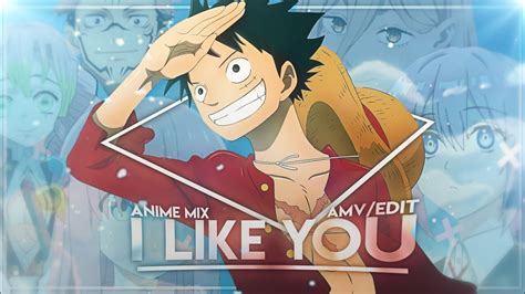 I Like You - 'Anime Mix' MEP [Edit/AMV] - YouTube