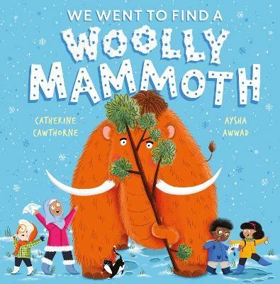 The Bookseller - Previews - We Went to Find a Woolly Mammoth