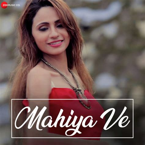 Mahiya Ve Song Download: Mahiya Ve MP3 Song Online Free on Gaana.com