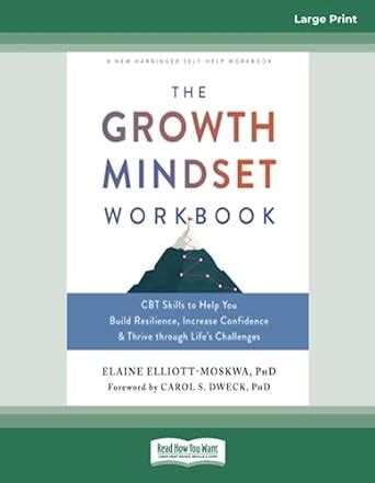 The Growth Mindset Workbook: CBT Skills to Help You Build Resilience ...