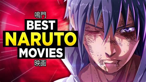 Top 10 Best Naruto Movies Ranked In 3 Minutes - YouTube