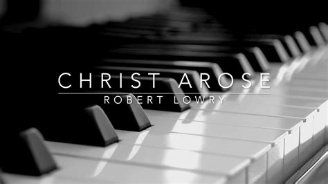 Christ Arose (Robert Lowry) - Hymn | Lyrics | Piano | Instrumental | Accompaniment - YouTube