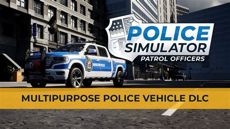 Police Simulator: Patrol Officers - Multipurpose Police Vehicle DLC ...