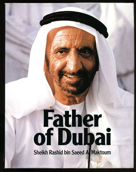 Father of Dubai; Sheikh Rashid bin Saeed Al-Maktoum by Wilson, Graeme ...