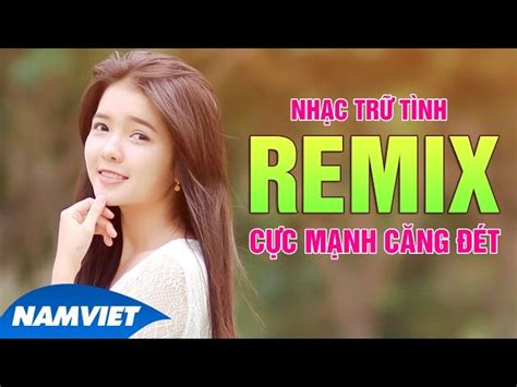 Album Liên Khúc Nhạc Trữ Tình Remix Hay Nhất 2016