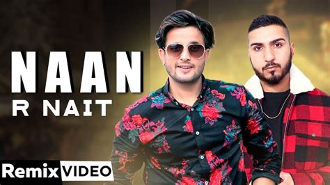 Naan (Remix) | R Nait | Jay K | Jeona | Jogi | DJ A-Vee | Latest ...