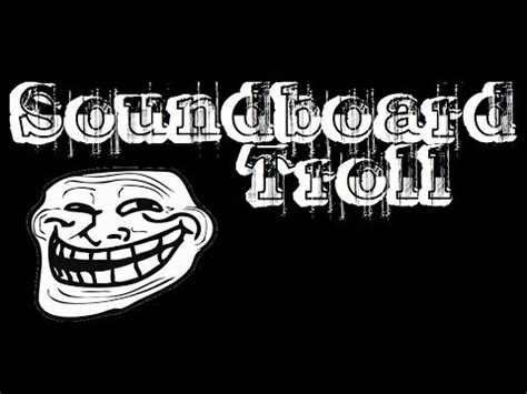 Soundboard Troll ep2 - YouTube