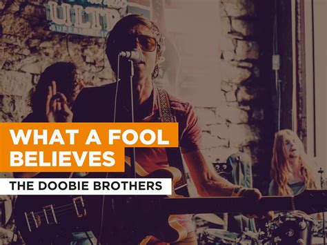 Prime Video: What A Fool Believes in the Style of The Doobie Brothers