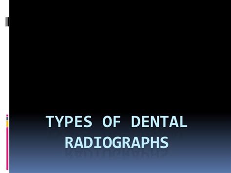 Types Of Dental Radiographs