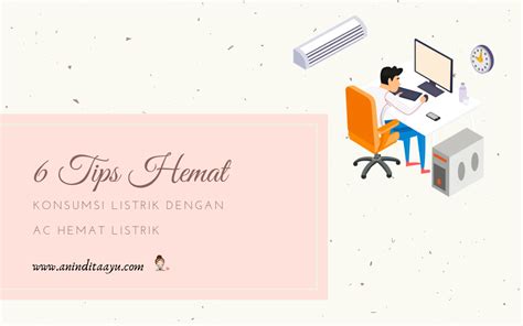 AC Hemat Listrik Bikin Kita Hemat Konsumsi Listrik dengan 6 Tips Ini