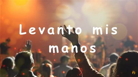 Musica cristiana: Cuando levanto mis manos🎶 - YouTube Music