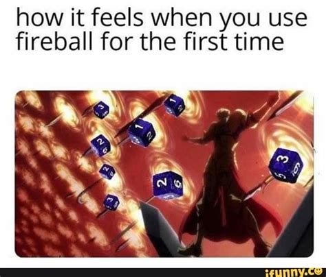 How it feels when you use fireball for the first time - iFunny | Dnd ...