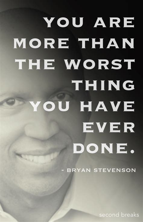 What Bryan Stevenson said... | Sayings, Bryan stevenson, Quotes