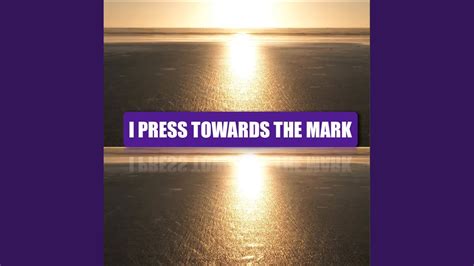 I Press Towards the Mark - YouTube