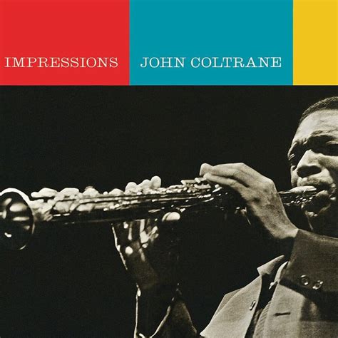 John Coltrane - Impressions Lyrics and Tracklist | Genius