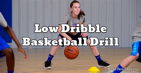 Low Dribble Basketball Drill - Basketball HQ