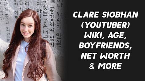 Clare Siobhan (YouTuber) Wiki, Age, Boyfriends, Net Worth & More