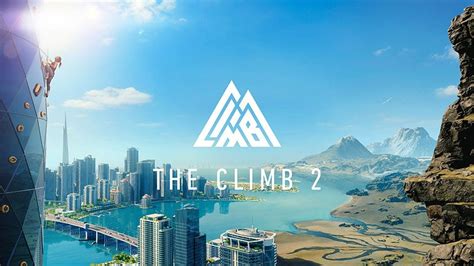 The Climb 2 arrives today on the Oculus Quest (+ new trailer) - ApkRig