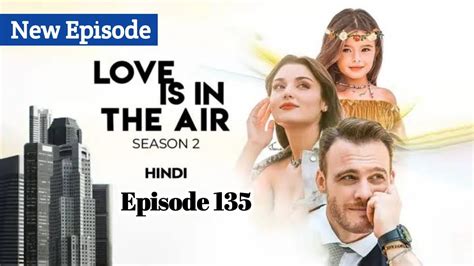 Love is in The Air | Season 2 | Hindi dubbed | Love is in the air season 2 episode 135 - YouTube